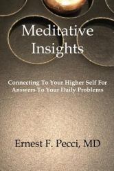 Meditative Insights, Connecting to Your Higher Self for Answers to Your Daily Problems
