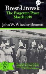 Brest Litovsk : The Forgotten Peace, March 1918