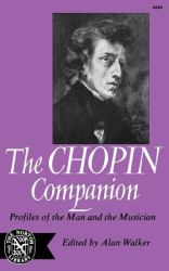 The Chopin Companion : Profiles of the Man and the Musician