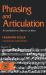 Phrasing and Articulation : A Contribution to a Rhetoric of Music