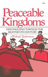 Peaceable Kingdoms : New England Towns in the Eighteenth Century