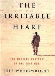 The Irritable Heart : The Medical Mystery of the Gulf War