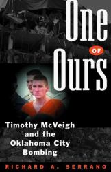 One of Ours : Timothy McVeigh and the Oklahoma City Bombing