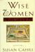Wise Women : Over 2000 Years of Spiritual Writing by Women