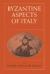Byzantine Aspects of Italy