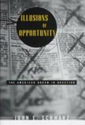 Illusions of Opportunity : The American Dream in Question