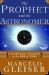 The Prophet and the Astronomer : A Scientific Journey to the End of Time