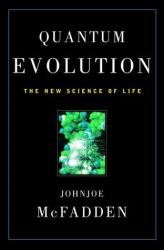 Quantum Evolution : The New Science of Life
