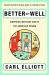 Better Than Well : American Medicine Meets the American Dream