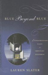 Blue Beyond Blue : Extraordinary Tales for Ordinary Dilemmas