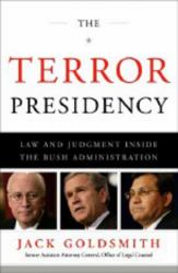 The Terror Presidency : Law and Judgement Inside the Bush Administration