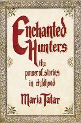 Enchanted Hunters : The Power of Stories in Childhood
