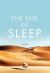 The End of Sleep