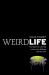 Weird Life : The Search for Life That Is Very, Very Different from Our Own