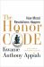 The Honor Code : How Moral Revolutions Happen