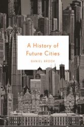 A History of Future Cities