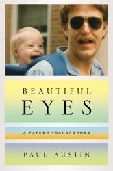 Beautiful Eyes : A Father Transformed