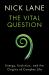 The Vital Question : Energy, Evolution, and the Origins of Complex Life