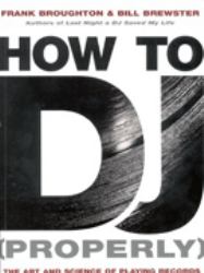 How to DJ (Properly) : The Complete Guide to Playing Records
