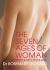 The Seven Ages of Woman : A Lifetime Guide to Feeling Good
