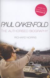 Paul Oakenfold : The Authorised Biography