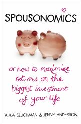 Spousonomics : Or How to Maximize Returns on the Biggest Investment of Your Life