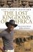 The Lost Kingdoms of Africa The Lost Kingdoms of Africa