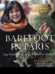 Barefoot Contessa in Paris : Easy French Food You Can Make at Home