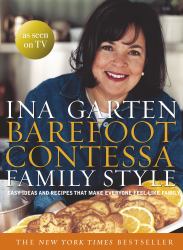 Barefoot Contessa Family Style : Easy Ideas and Recipes That Make Everyone Feel Like Family