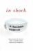 In Shock : My Journey from Death to Recovery and the Redemptive Power of Hope In Shock : My Journey from Death to Recovery and the Redemptive Power of Hope