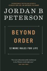 Beyond Order : 12 More Rules for Life