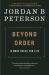 Beyond Order : 12 More Rules for Life