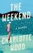 The Weekend : A Novel
