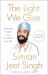 The Light We Give : How Sikh Wisdom Can Transform Your Life