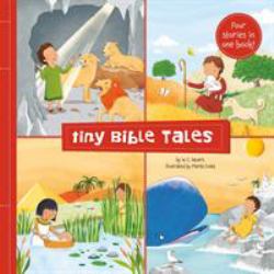 Tiny Bible Tales : Four Little STories of the Bible's Greatest Heroes