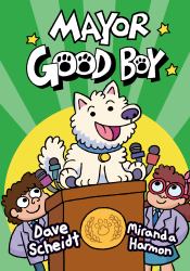Mayor Good Boy : (a Graphic Novel)