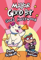 Mayor Good Boy Goes Hollywood : (a Graphic Novel)