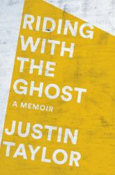 Riding with the Ghost : A Memoir