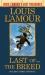 Last of the Breed (Louis l'Amour's Lost Treasures) : A Novel