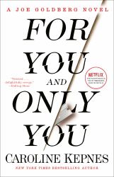 For You and Only You : A Joe Goldberg Novel