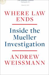 Where Law Ends : Inside the Mueller Investigation