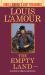 The Empty Land (Louis l'Amour's Lost Treasures) : A Novel