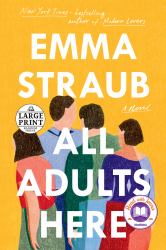 All Adults Here : A Novel