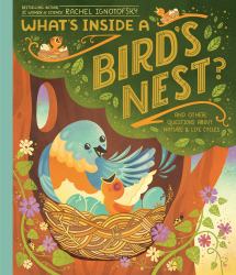 What's Inside a Bird's Nest? : And Other Questions about Nature and Life Cycles