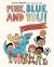 Pink, Blue, and You! : Questions for Kids about Gender Stereotypes Pink, Blue, and You! : Questions for Kids about Gender Stereotypes