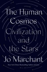The Human Cosmos : Civilization and the Stars