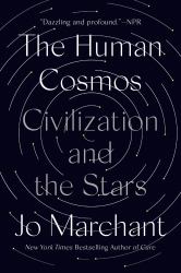 The Human Cosmos : Civilization and the Stars