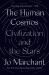 The Human Cosmos : Civilization and the Stars