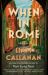When in Rome : A Novel When in Rome : A Novel