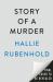 Story of a Murder : The Wives, the Mistress, and Dr. Crippen